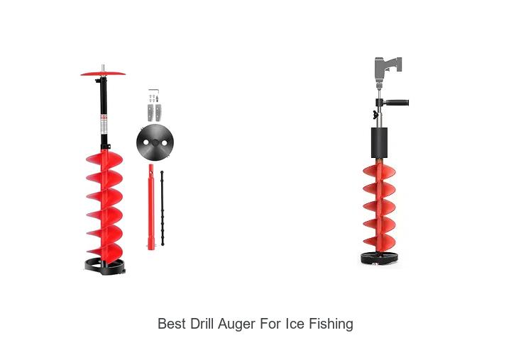 Top 12 Best Drill Auger For Ice Fishing You Can’t Miss!