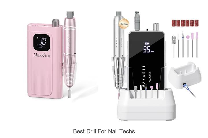 Top 12 Best Drill For Nail Techs That Will Blow Your Mind!
