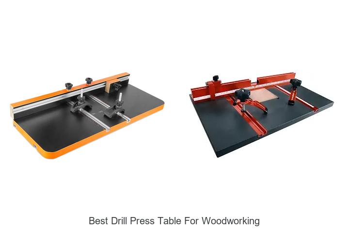 Top 12 Best Drill Press Table for Woodworking You Need!