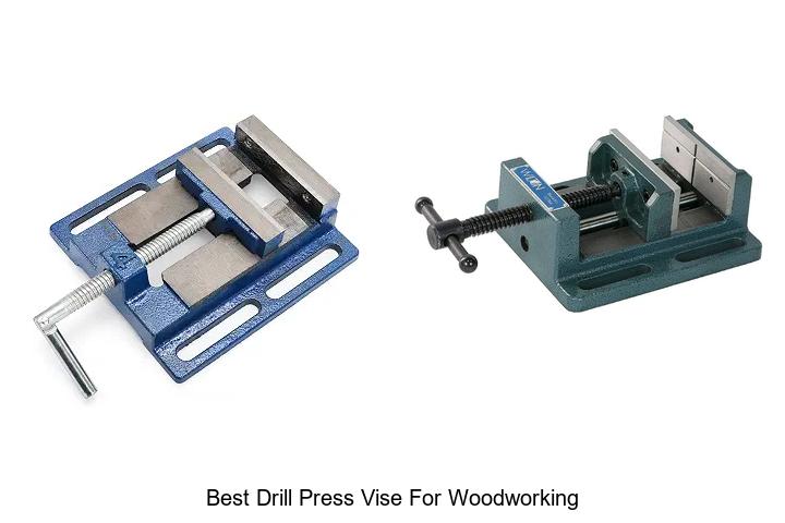 Top 12 Best Drill Press Vise For Woodworking You Need Now
