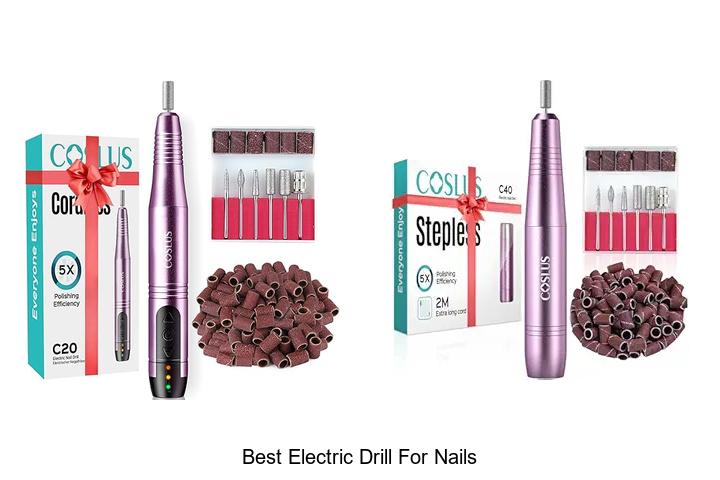 Top 12 Best Electric Drill for Nails That Will Blow Your Mind