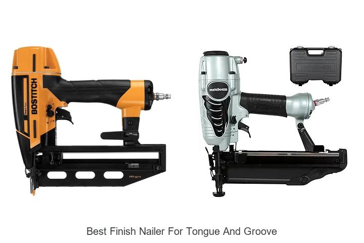 Top 12 Best Finish Nailer for Tongue and Groove Revealed!