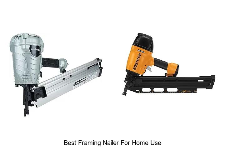 Top 12 Best Framing Nailer For Home Use You Must Try Now