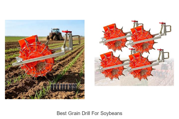 Top 12 Best Grain Drill for Soybeans That Boost Yields