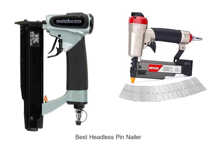 Top 12 Best Headless Pin Nailer That Will Blow Your Mind
