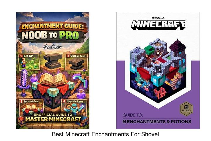 Top 12 Best Minecraft Enchantments for Shovel You Need