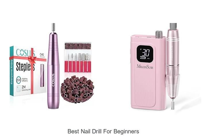 Top 12 Best Nail Drill for Beginners You Can’t Miss!