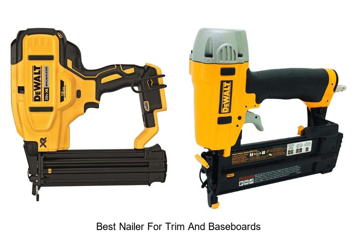 Top 12 Best Nailer For Trim And Baseboards You Can’t Miss