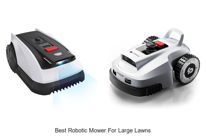 Top 12 Best Robotic Mower for Large Lawns You Need Now
