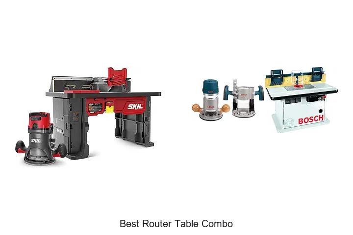 Top 12 Best Router Table Combo That Will Blow Your Mind
