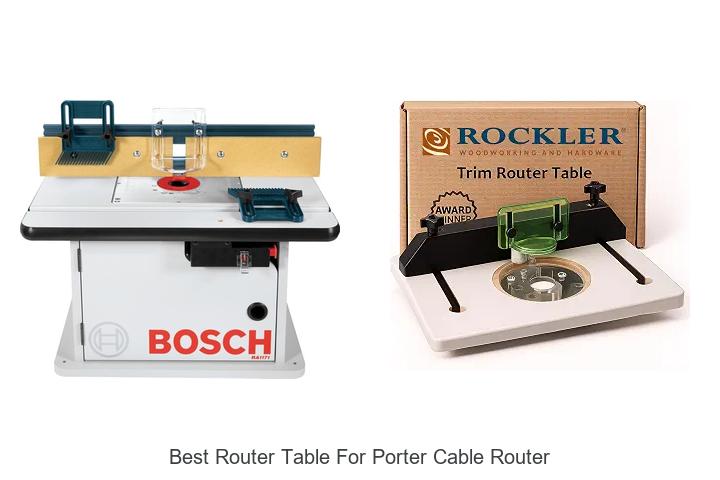 Top 12 Best Router Table for Porter Cable Router Revealed!