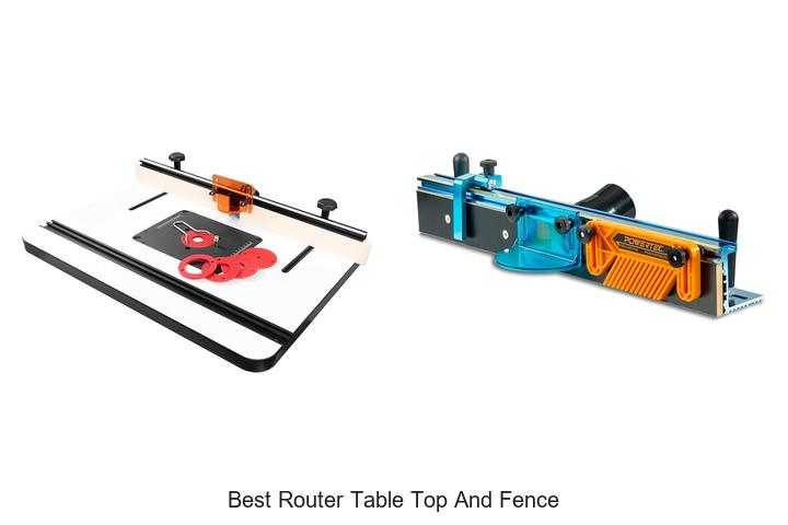 Top 12 Best Router Table Top And Fence You Can’t Miss!