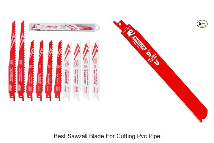 Top 12 Best Sawzall Blade for Cutting PVC Pipe Revealed!