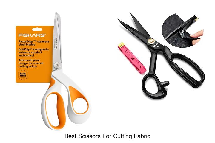Top 12 Best Scissors For Cutting Fabric You Must Try Now