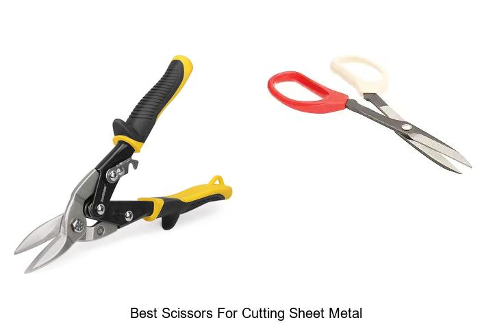 Top 12 Best Scissors for Cutting Sheet Metal You Need Now