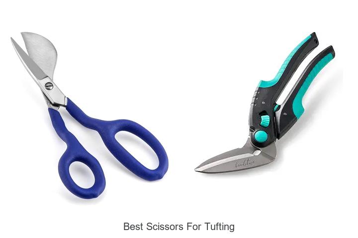 Top 12 Best Scissors for Tufting You Can’t Miss!