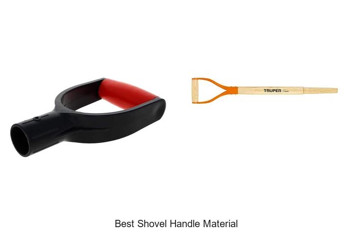 Top 12 Best Shovel Handle Material That Will Blow Your Mind
