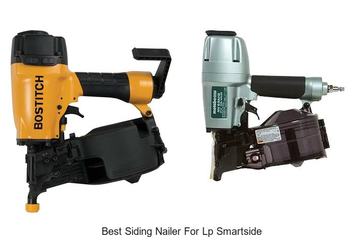 Top 12 Best Siding Nailer For LP SmartSide You Need Now