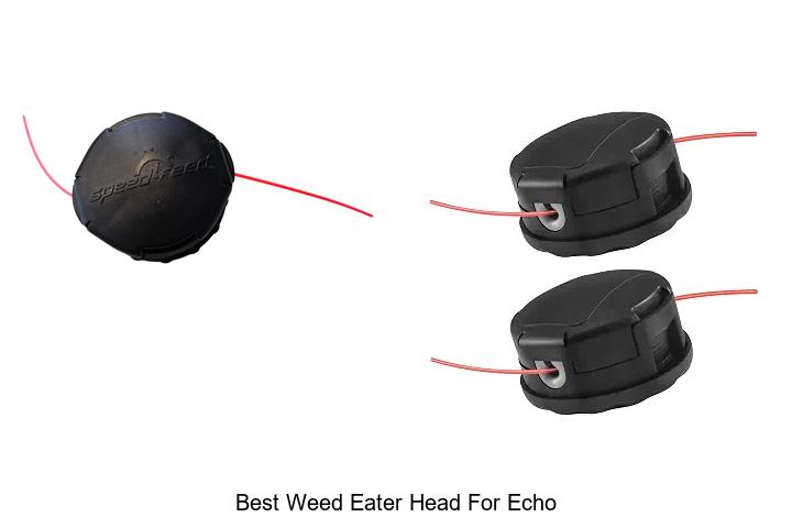 Top 12 Best Weed Eater Head For Echo You Can’t Miss!