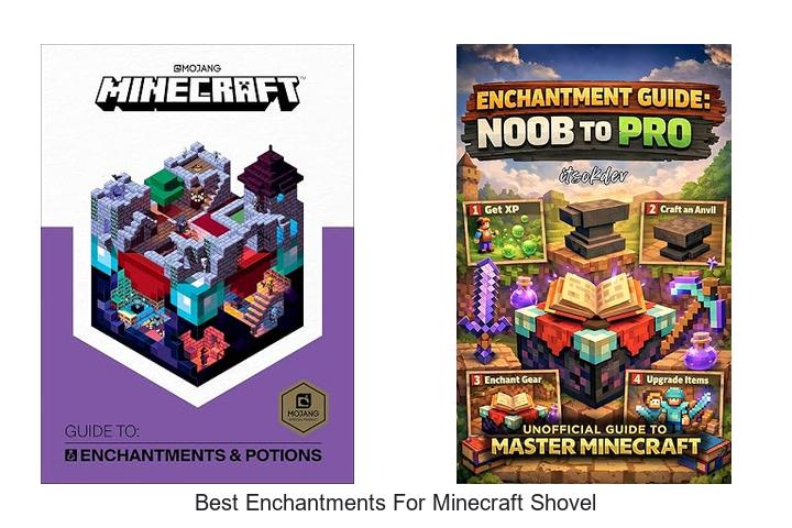 Top 12 Best Enchantments For Minecraft Shovel That Dominate