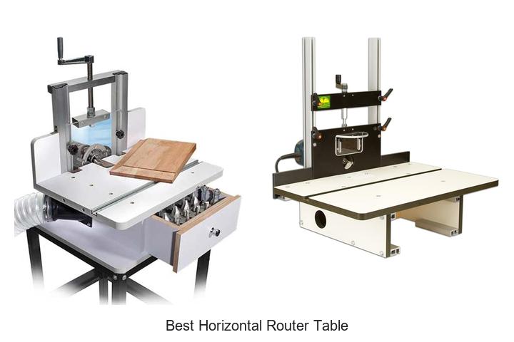 Top 12 Best Horizontal Router Table You Can’t Miss!