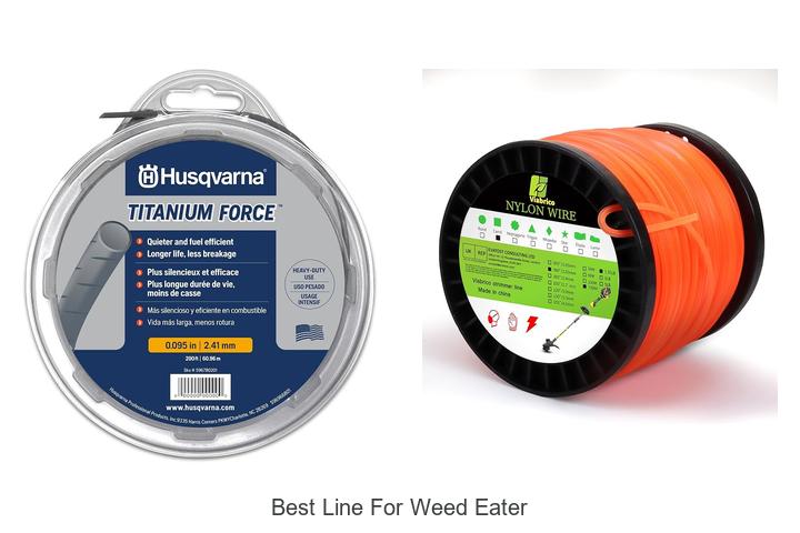 Top 12 Best Line For Weed Eater That Will Blow Your Mind