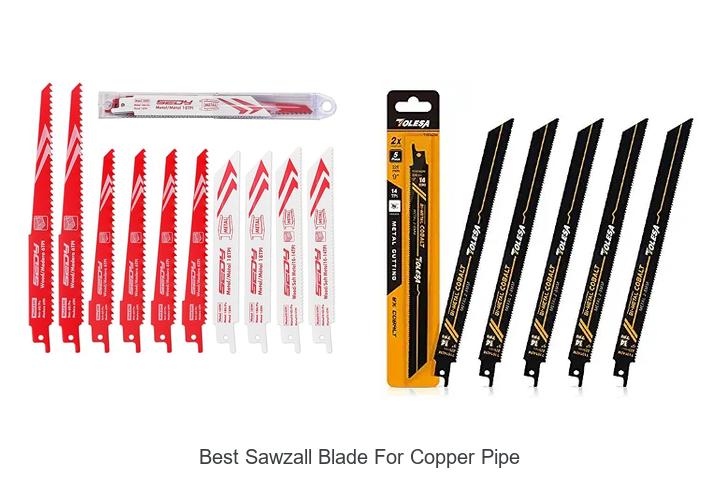 Top 12 Best Sawzall Blade For Copper Pipe That Cuts Fast