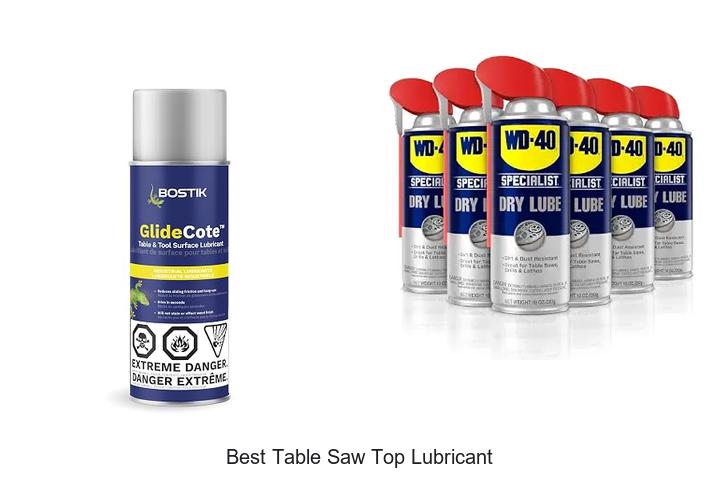 Top 12 Best Table Saw Top Lubricant You Can’t Miss