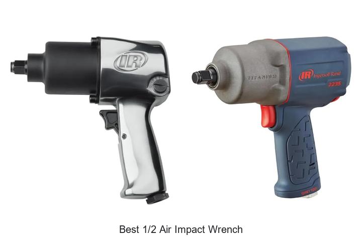 Top 12 Best 1/2 Air Impact Wrench That Will Blow You Away