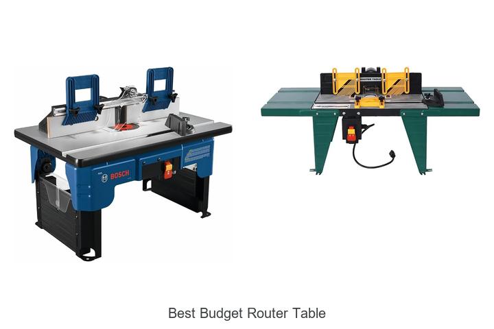 Top 12 Best Budget Router Table That Will Blow Your Mind