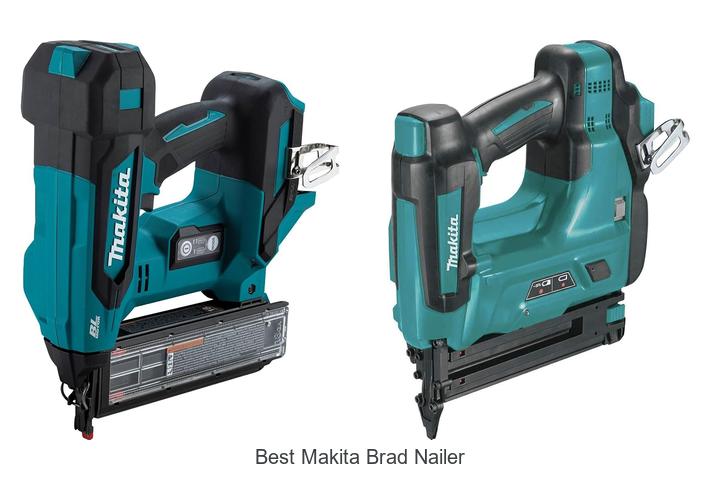 Top 12 Best Makita Brad Nailer That Pros Swear By