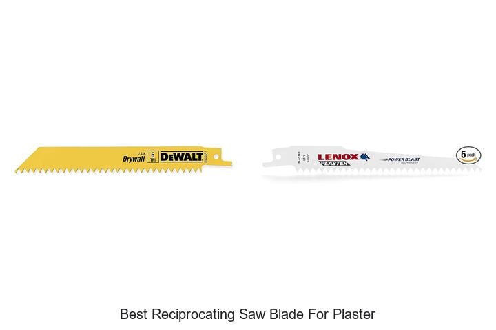 Top 12 Best Reciprocating Saw Blade For Plaster Revealed!