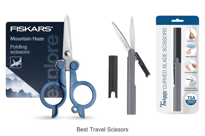 Top 12 Best Travel Scissors You Can’t Leave Without!
